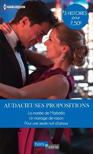 Audacieuses propositions: La mariée de Marbella - Un mariage de raison - Pour une seule nuit d'amour