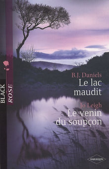 Le lac maudit ; Le venin du soupçon