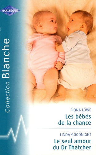 Les bébés de la chance ; Le seul amour du Dr Thatcher