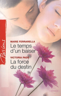 Le temps d'un baiser, La force du destion