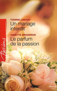 Un mariage interdit ; Le parfum de la passion