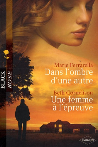 Dans l'ombre d'une autre ; Une femme à l'épreuve