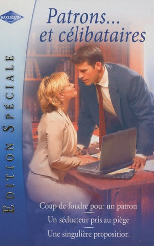Coup de foudre pour un patron; Un séducteur pris au piège; Une singulière proposition