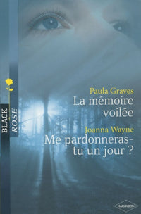 La mémoire voilée ; Me pardonneras-tu un jour ?
