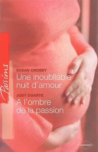 Une inoubliable nuit d'amour ; A l'ombre de la passion
