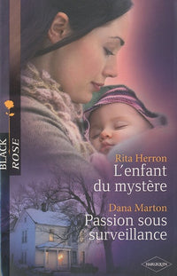 L'enfant du mystère ; Passion sous surveillance