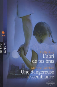 L'abri de tes bras ; Une dangereuse ressemblance