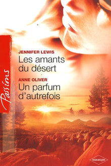 Les amants du désert ; Un parfum d'autrefois