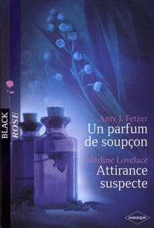 Un parfum de soupçon ; Attirance suspecte