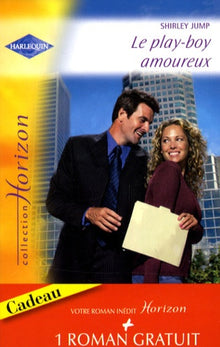 Le play-boy amoureux ; Un choix douloureux