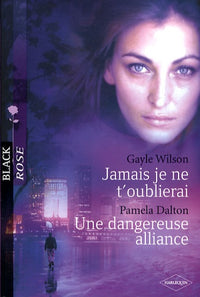 Jamais je ne t'oublierai ; Une dangereuse alliance