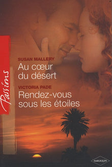 Au coeur du désert ; Rendez-vous sous les étoiles