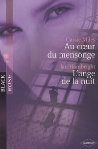 Au coeur du mensonge ; L'ange de la nuit