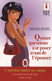 Quinze questions à se poser avant de l'épouser: Suivi de Les petits secrets de Carly