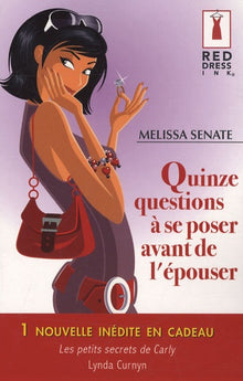 Quinze questions à se poser avant de l'épouser: Suivi de Les petits secrets de Carly