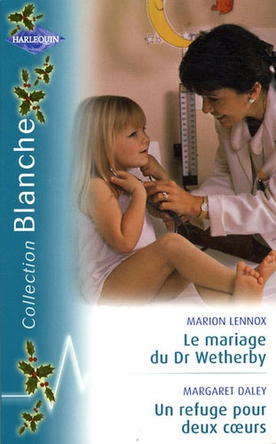 Le mariage du Dr Wetherby ; Un refuge pour deux coeurs