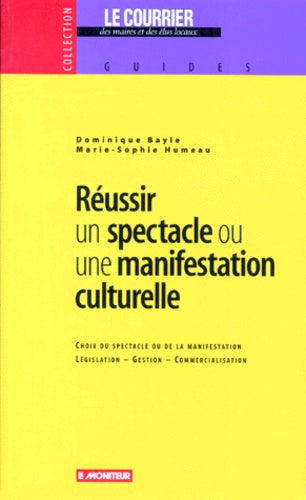 Réussir un spectacle ou une manifestation culturelle