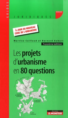 Les projets d'urbanisme en 80 questions