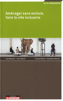 Aménager sans exclure, faire la ville incluante