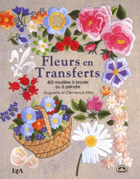 Fleurs en transferts : 405 modèles à broder ou à peindre