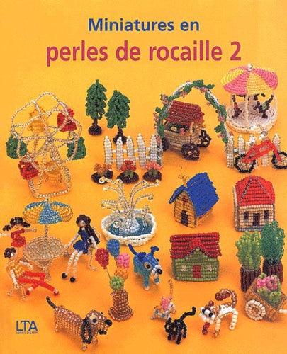 Miniatures en perles de rocaille, tome 2