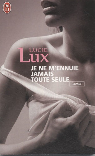 Je ne m'ennuie jamais toute seule