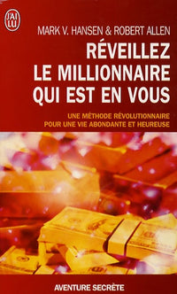 Réveillez le millionNaire qui est en vous: En route vers la richesse