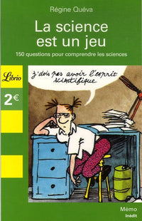 La science est un jeu: 150 Questions pour comprendre les sciences