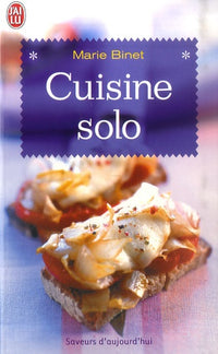 Cuisine solo: 200 recettes pour célibataires même "occasionnels"