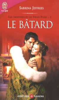LES DEMOISELLES DE SWAN PARK - 1 - LE BATARD