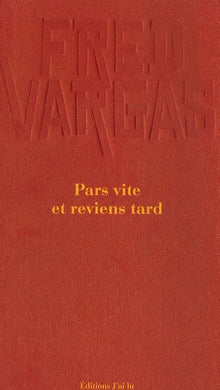 Pars vite et reviens tard