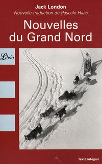 Nouvelles du Grand Nord - Construire un feu. Une mission de confiance