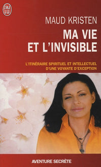 MA VIE ET L'INVISIBLE
