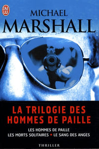 La trilogie des hommes de paille: Les hommes de paille ; Le sang des anges ; Les morts solitaires