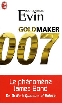 Goldmaker: Le phénomène James Bond de Dr No à Quantum of Solace