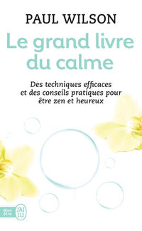 Le grand livre du calme: La méthode