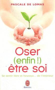 Oser (enfin !) être soi