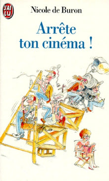 Arrête ton cinéma !