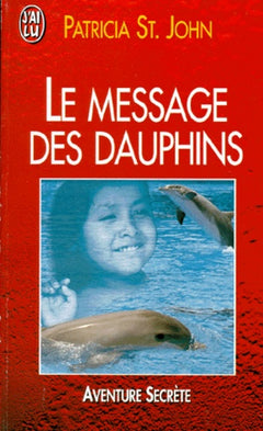 Le Message Des Dauphins. Comment Les Cetaces Nous Apprennent A Communiquer