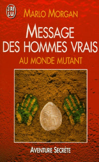 Message des hommes vrais au monde mutant
