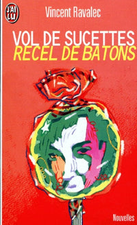 Vol de sucettes suivi de recel de bâtons et autres nouvelles