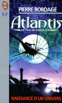 Atlantis: Les fils du rayon d'or, naissance d'un univers