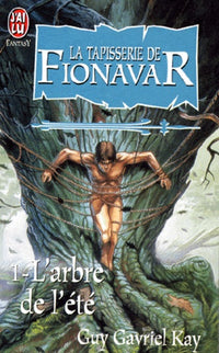 La tapisserie de Fionavar, tome 1 : L'arbre de l'été