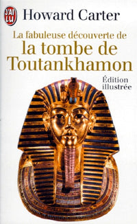 La fabuleuse découverte de Toutankhamon: - 5 novembre 1922, l'auteur découvre le sarcophage royal