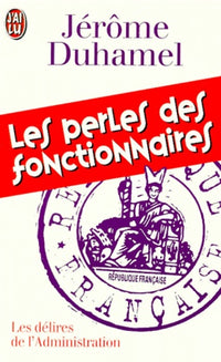 Les perles des fonctionnaires : l'administration face aux Français