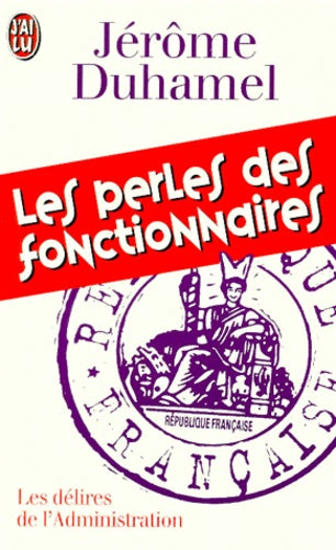 Les perles des fonctionnaires : l'administration face aux Français