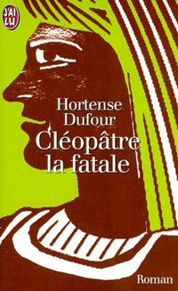 Cléopâtre, la fatale