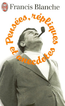 pensées, répliques et anecdotes