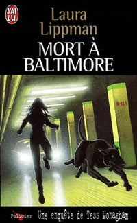 Mort à Baltimore. Une Enquête de Tess Monaghan