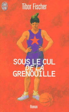 Sous le cul de la grenouille